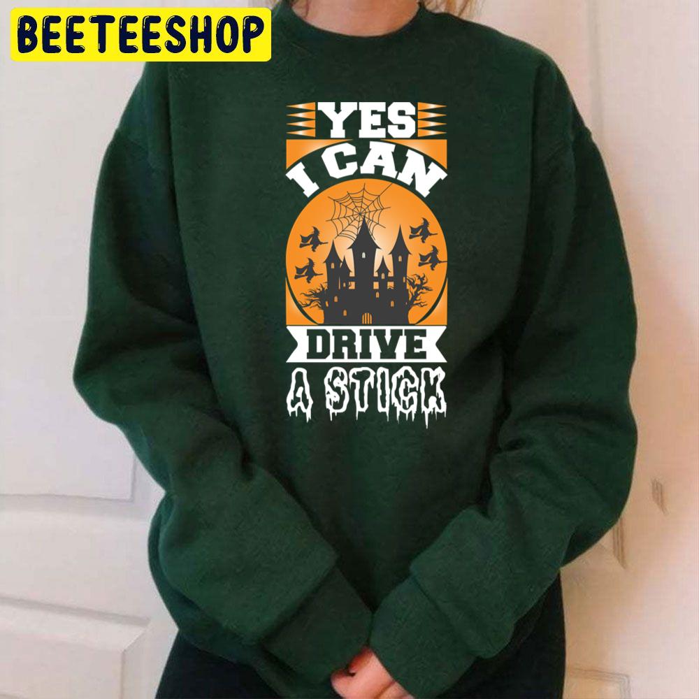 Yes, I Can Drive A Stick Happy Halloween Broomstick Witch Trending Unisex Sweatshirt Yes, I Can Drive A Stick Happy Halloween Broomstick Witch Trending Unisex Sweatshirt