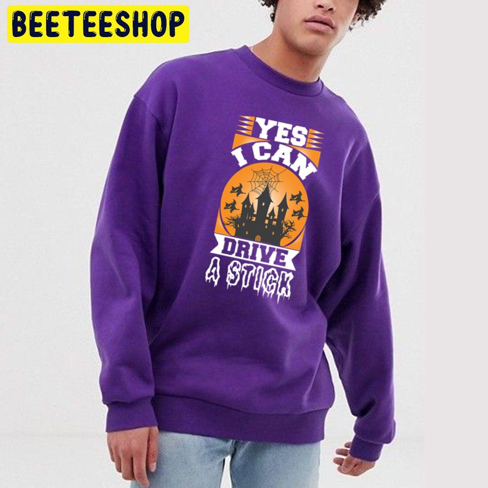 Yes, I Can Drive A Stick Happy Halloween Broomstick Witch Trending Unisex Sweatshirt Yes, I Can Drive A Stick Happy Halloween Broomstick Witch Trending Unisex Sweatshirt