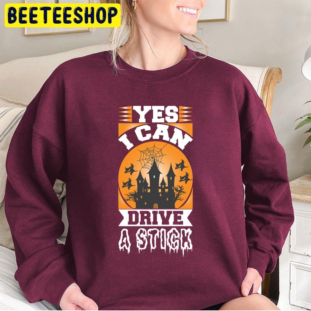 Yes, I Can Drive A Stick Happy Halloween Broomstick Witch Trending Unisex Sweatshirt Yes, I Can Drive A Stick Happy Halloween Broomstick Witch Trending Unisex Sweatshirt