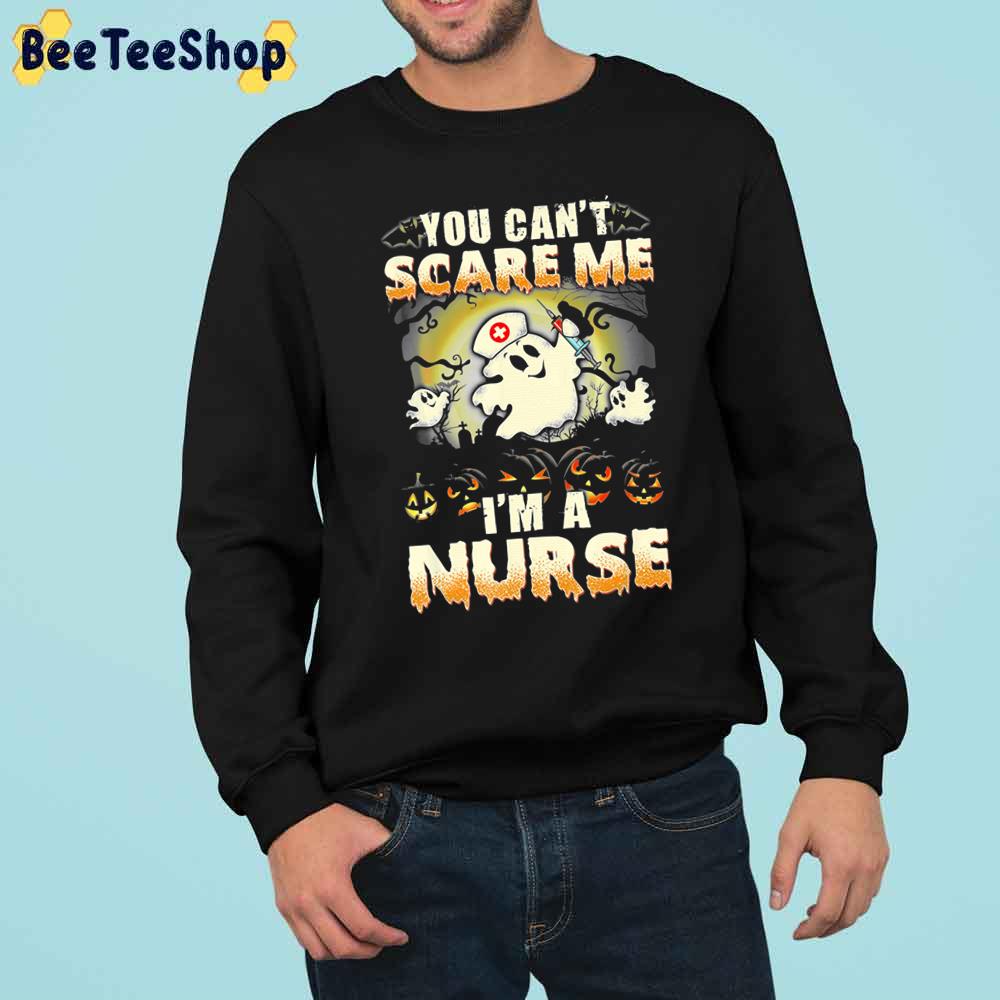 You Can't Scare Me Im A Nurse Halloween Trending Unisex Sweatshirt You Can't Scare Me Im A Nurse Halloween Trending Unisex Sweatshirt