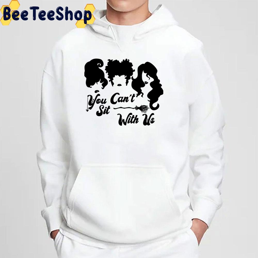 You Can't Sit With Us Cute Funny Halloween Squad Goals Trending Unisex Sweatshirt You Can't Sit With Us Cute Funny Halloween Squad Goals Trending Unisex Sweatshirt