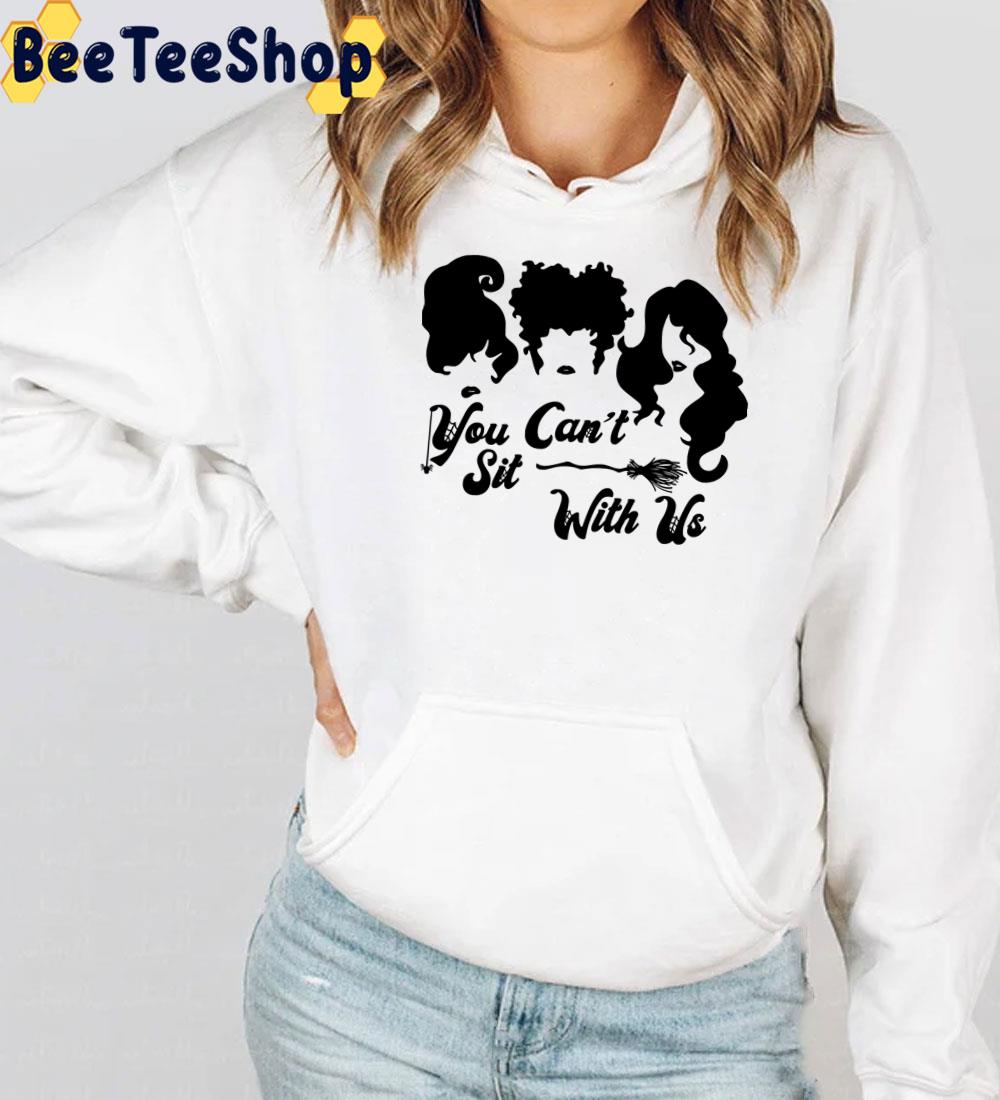 You Can't Sit With Us Cute Funny Halloween Squad Goals Trending Unisex Sweatshirt You Can't Sit With Us Cute Funny Halloween Squad Goals Trending Unisex Sweatshirt