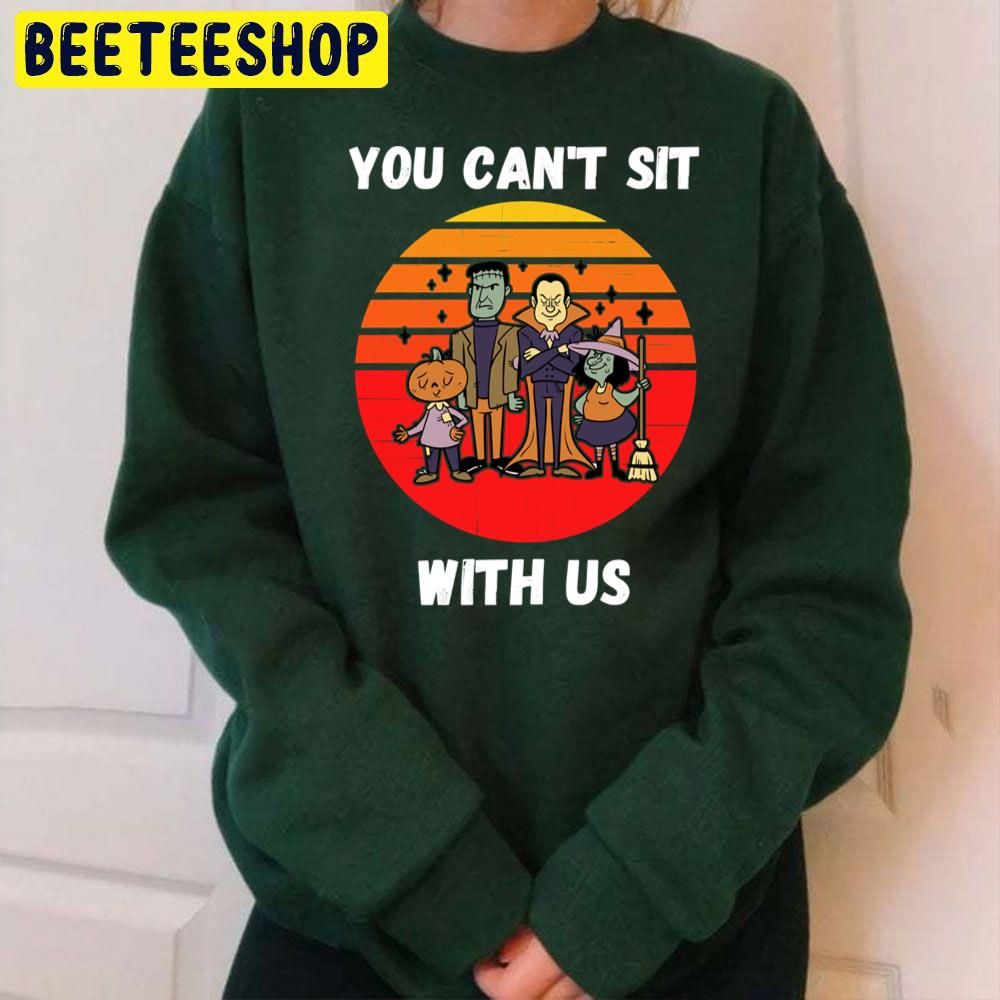 You Can't Sit With Us Funny Monsters Halloween Trending Unisex Sweatshirt You Can't Sit With Us Funny Monsters Halloween Trending Unisex Sweatshirt