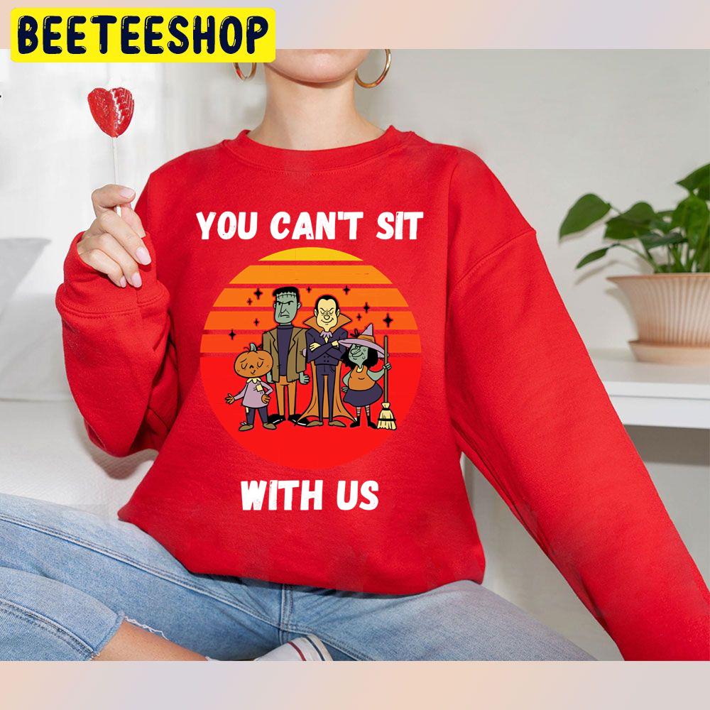 You Can't Sit With Us Funny Monsters Halloween Trending Unisex Sweatshirt You Can't Sit With Us Funny Monsters Halloween Trending Unisex Sweatshirt