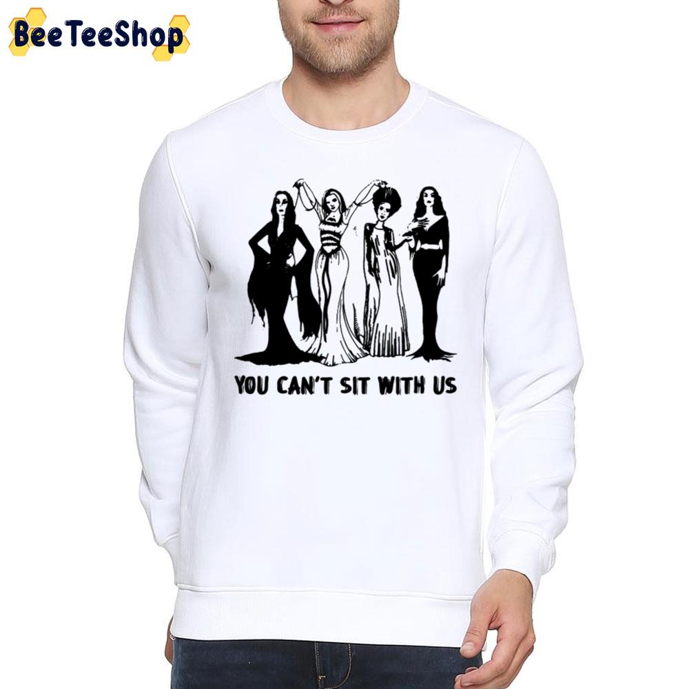 You Can't Sit With Us Funny Sanderson Sisters Halloween Trending Unisex Sweatshirt You Can't Sit With Us Funny Sanderson Sisters Halloween Trending Unisex Sweatshirt