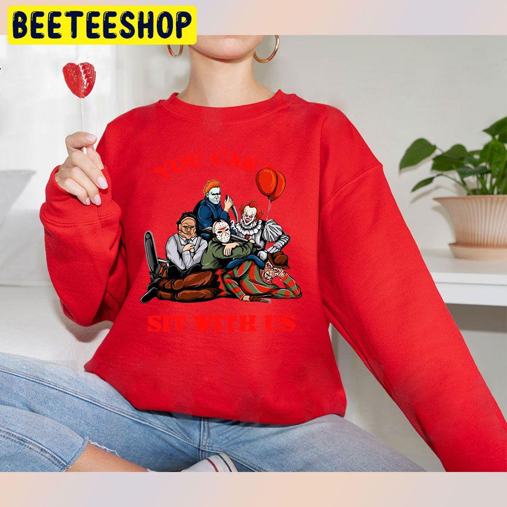 You Can't Sit With Us Horror Characters Halloween Trending Unisex Sweatshirt You Can't Sit With Us Horror Characters Halloween Trending Unisex Sweatshirt