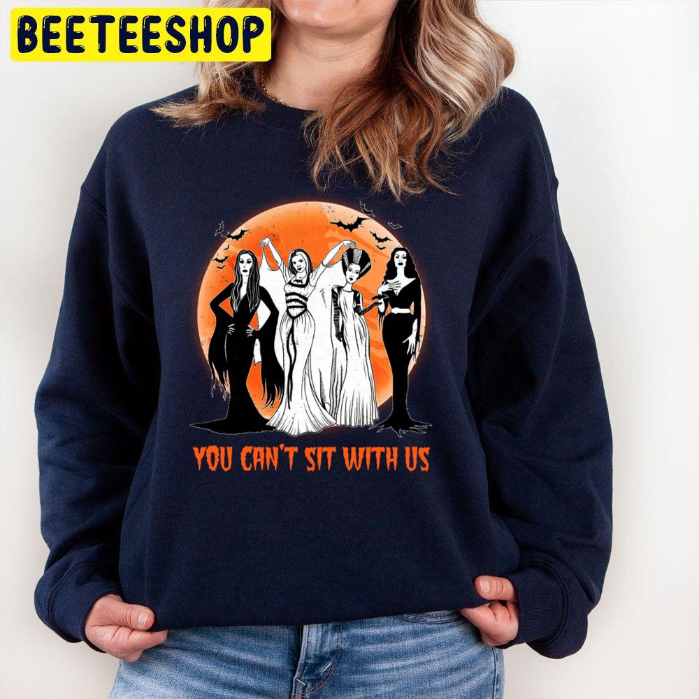 You Can't Sit With Us Witchs Halloween Trending Unisex Sweatshirt You Can't Sit With Us Witchs Halloween Trending Unisex Sweatshirt