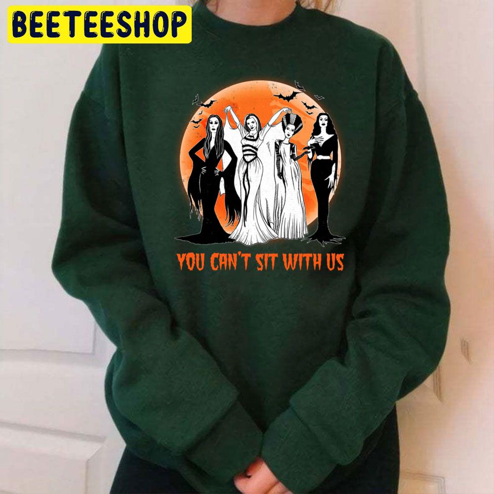 You Can't Sit With Us Witchs Halloween Trending Unisex Sweatshirt You Can't Sit With Us Witchs Halloween Trending Unisex Sweatshirt