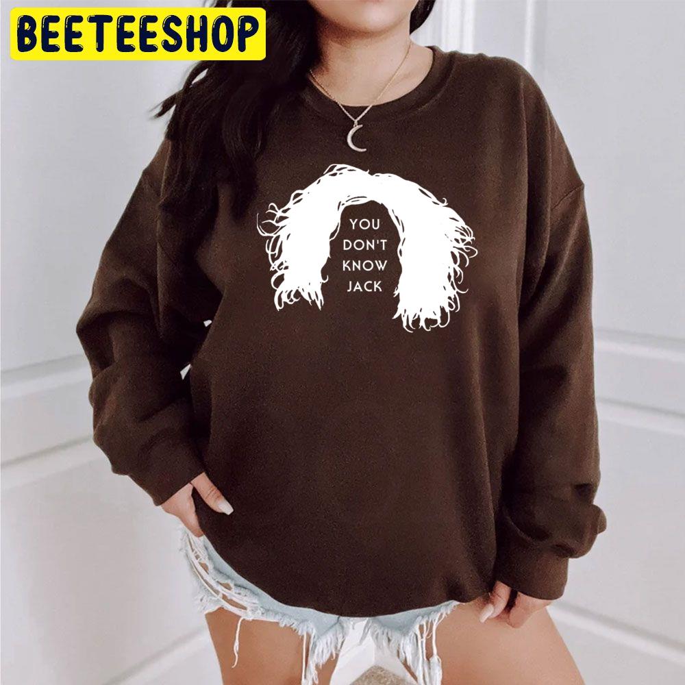 You Don't Know Jack Trending Unisex Sweatshirt You Don't Know Jack Trending Unisex Sweatshirt
