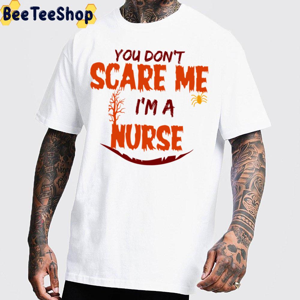 You Don't Scare Me I'm A Nurse Halloween Trending Unisex Sweatshirt You Don't Scare Me I'm A Nurse Halloween Trending Unisex Sweatshirt