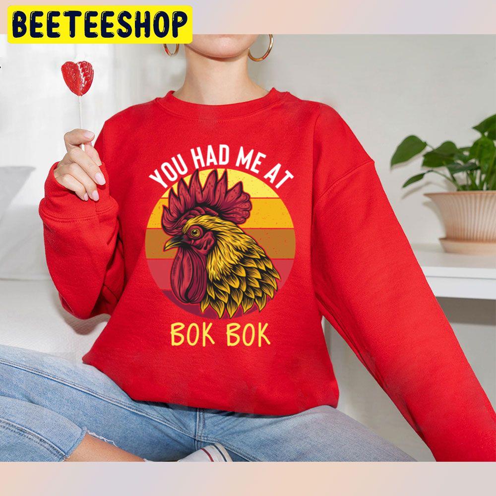 You Had Me At Bok Bok Trending Unisex Sweatshirt You Had Me At Bok Bok Trending Unisex Sweatshirt