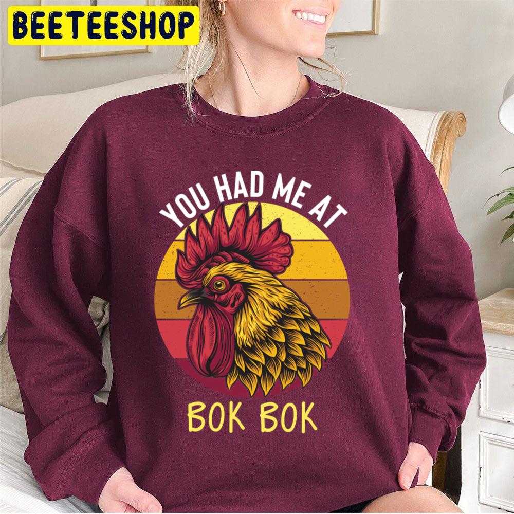 You Had Me At Bok Bok Trending Unisex Sweatshirt You Had Me At Bok Bok Trending Unisex Sweatshirt