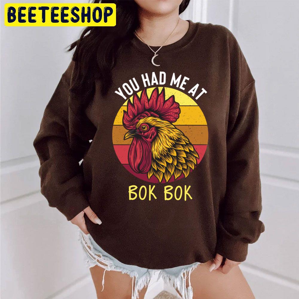 You Had Me At Bok Bok Trending Unisex Sweatshirt You Had Me At Bok Bok Trending Unisex Sweatshirt