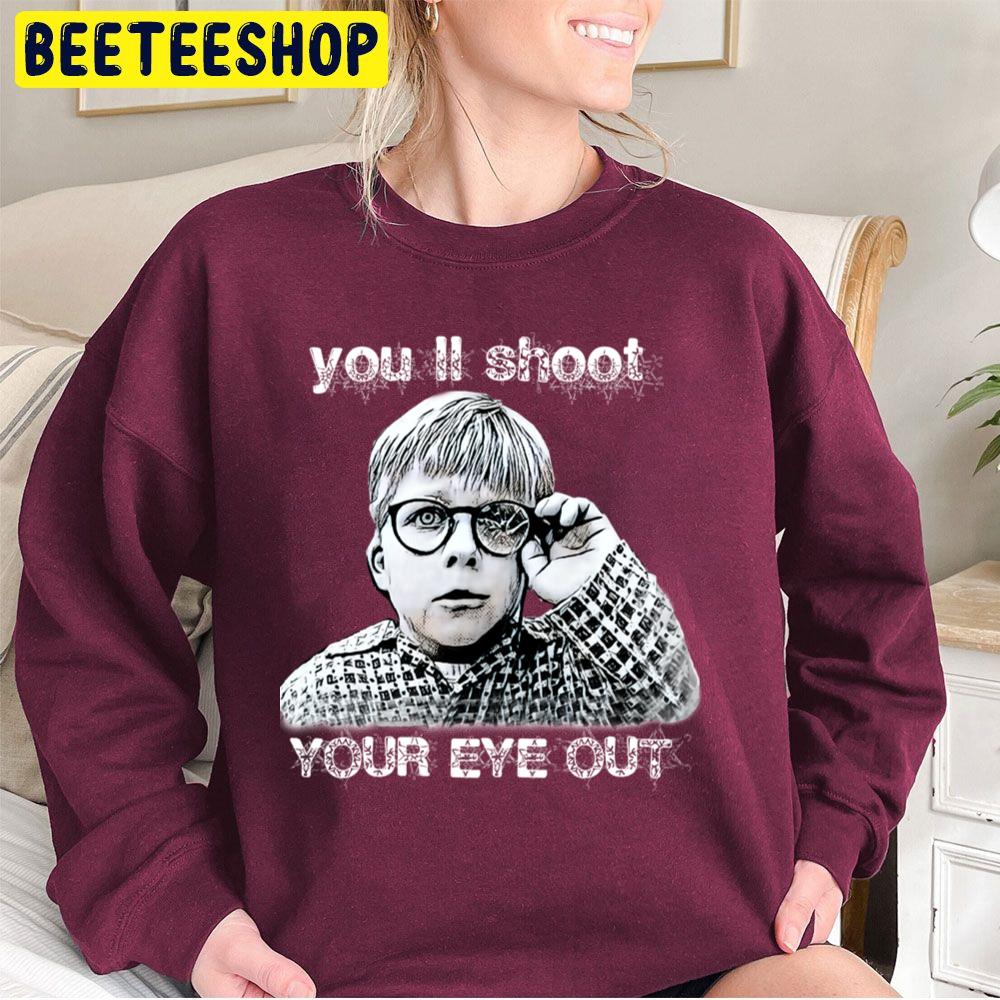 Youll Shoot Your Eye Out Halloween Trending Unisex Sweatshirt Youll Shoot Your Eye Out Halloween Trending Unisex Sweatshirt
