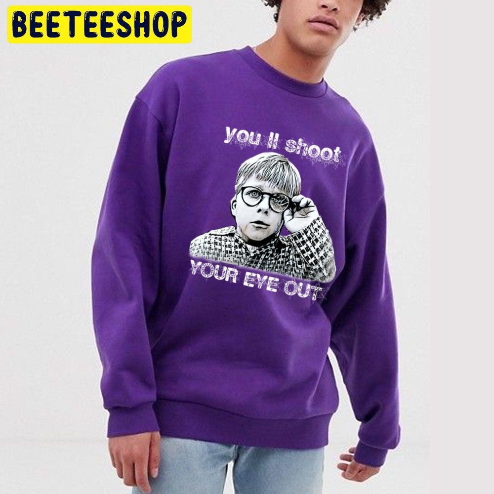 Youll Shoot Your Eye Out Halloween Trending Unisex Sweatshirt Youll Shoot Your Eye Out Halloween Trending Unisex Sweatshirt