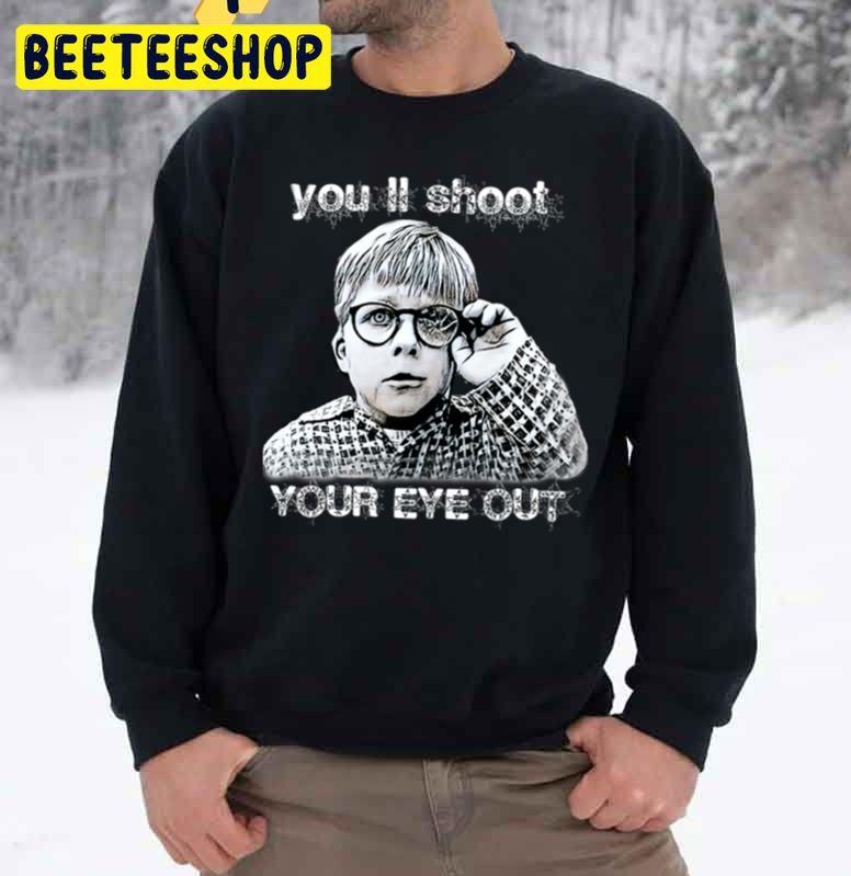 Youll Shoot Your Eye Out Halloween Trending Unisex Sweatshirt Youll Shoot Your Eye Out Halloween Trending Unisex Sweatshirt