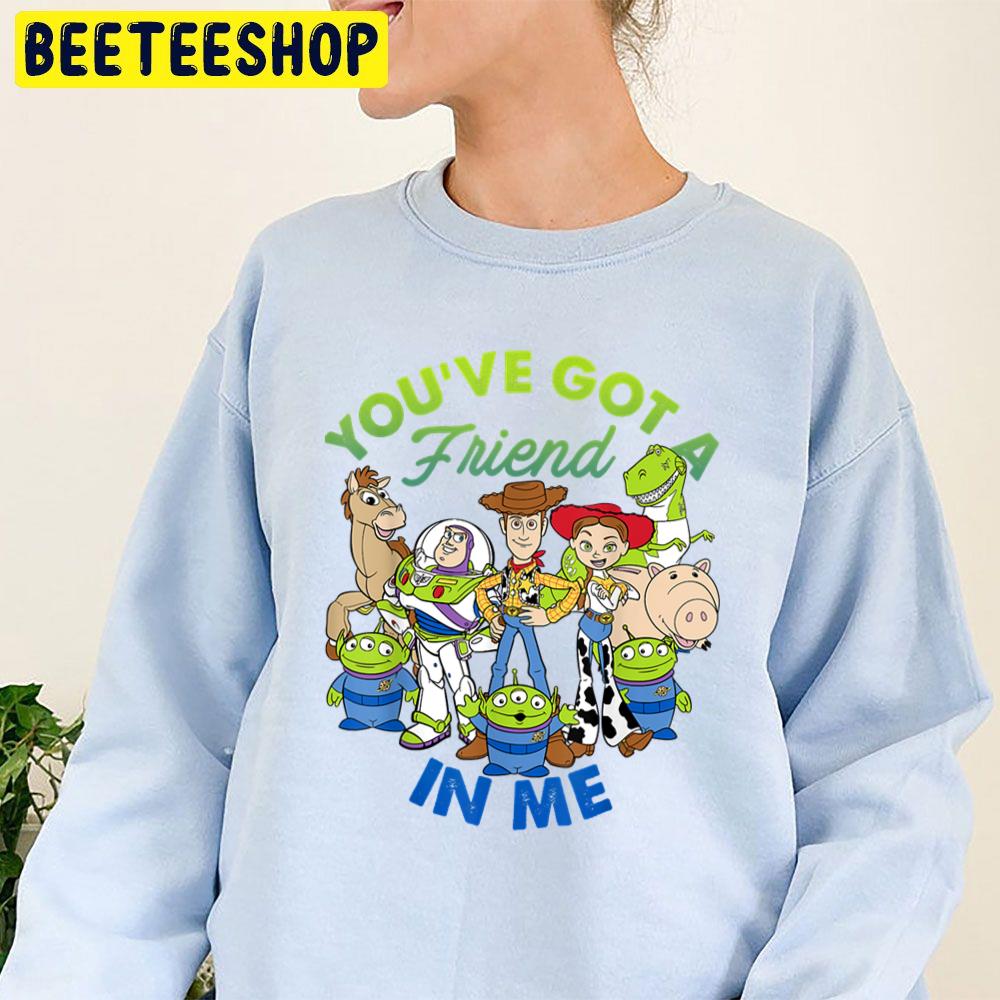 You've Got A Friend In Me Toy Story Halloween Trending Unisex Sweatshirt You've Got A Friend In Me Toy Story Halloween Trending Unisex Sweatshirt