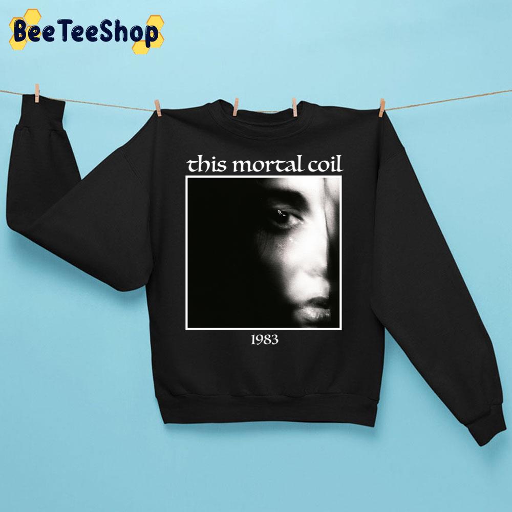 1983 This Mortal Coil Trending Unisex Sweatshirt 1983 This Mortal Coil Trending Unisex Sweatshirt