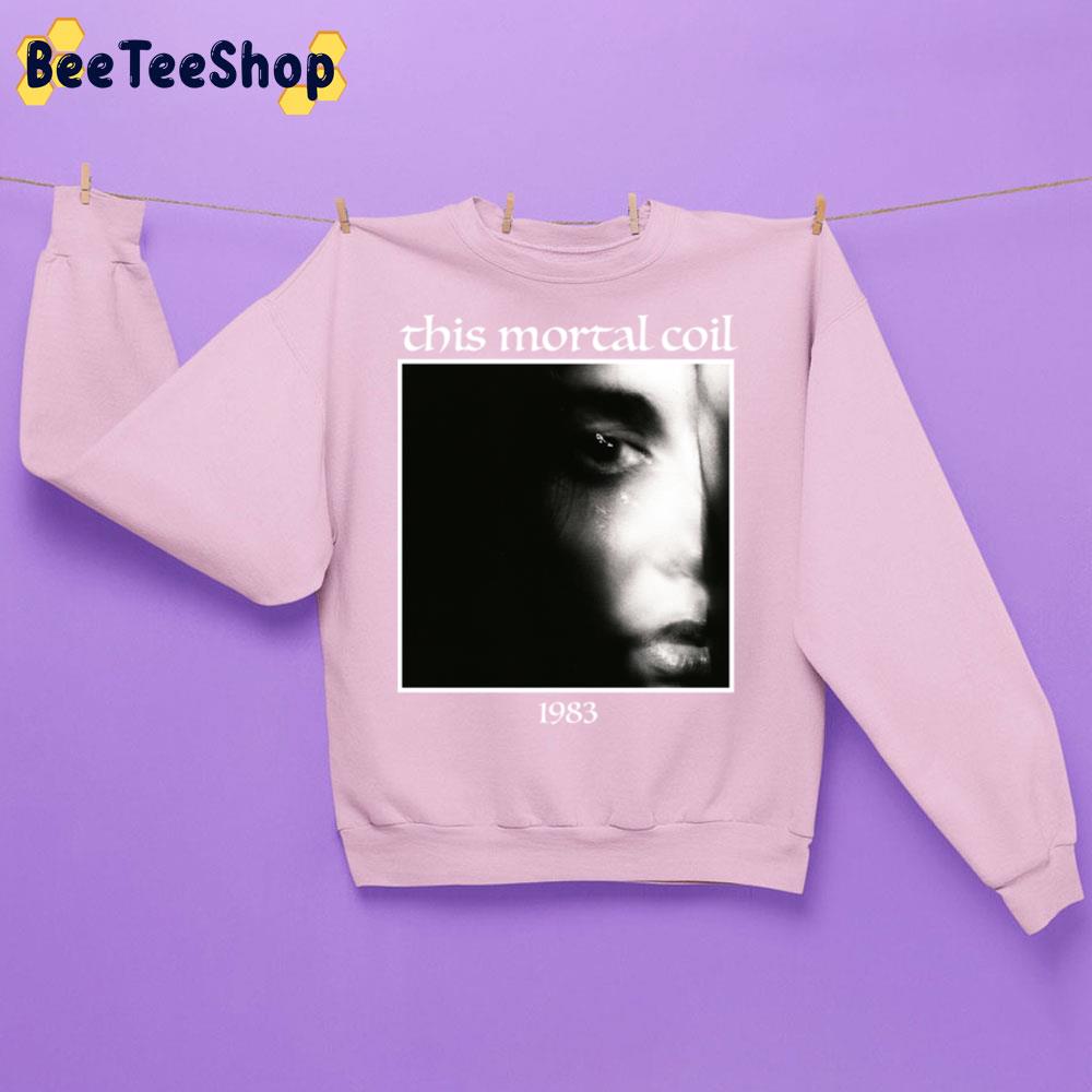 1983 This Mortal Coil Trending Unisex Sweatshirt 1983 This Mortal Coil Trending Unisex Sweatshirt