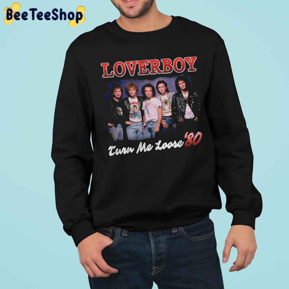 80's Turn Me Loose Loverboy Vintage Trending Unisex Sweatshirt 80's Turn Me Loose Loverboy Vintage Trending Unisex Sweatshirt