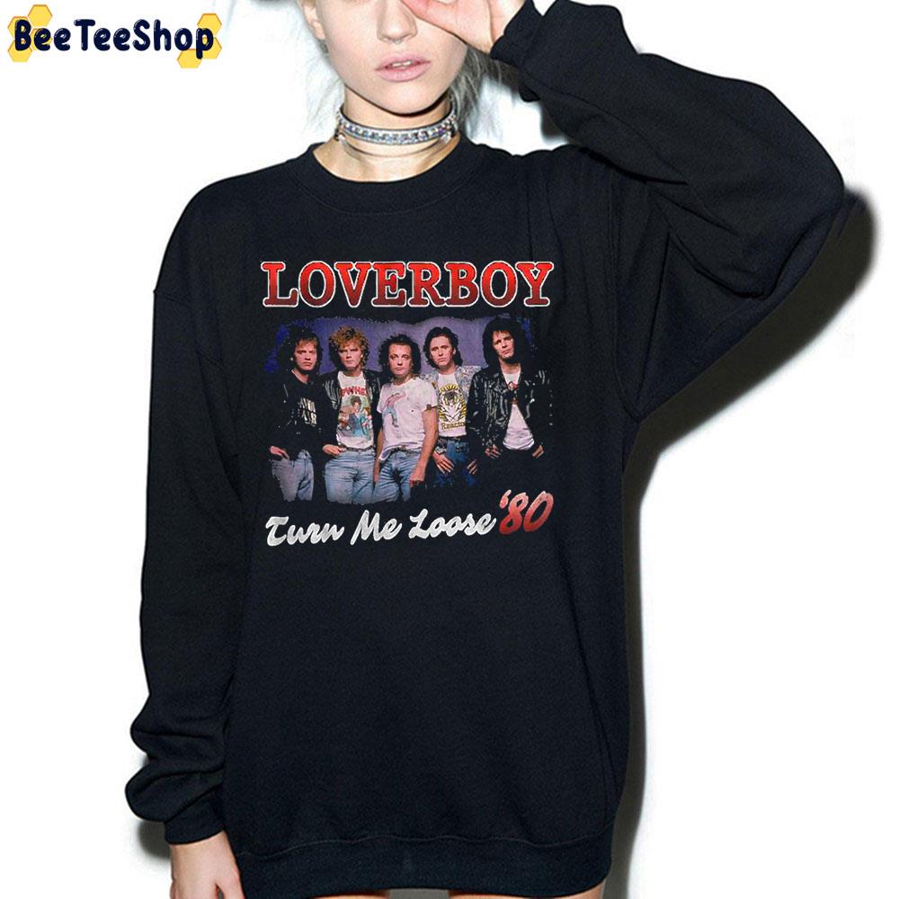 80's Turn Me Loose Loverboy Vintage Trending Unisex Sweatshirt 80's Turn Me Loose Loverboy Vintage Trending Unisex Sweatshirt