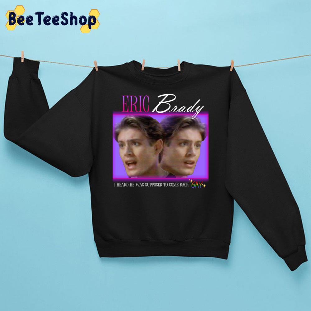 90s Eric Brady I Heard He Was Supposed To Come Back Trending Unisex Sweatshirt 90s Eric Brady I Heard He Was Supposed To Come Back Trending Unisex Sweatshirt