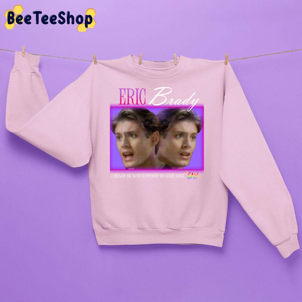 90s Eric Brady I Heard He Was Supposed To Come Back Trending Unisex Sweatshirt 90s Eric Brady I Heard He Was Supposed To Come Back Trending Unisex Sweatshirt