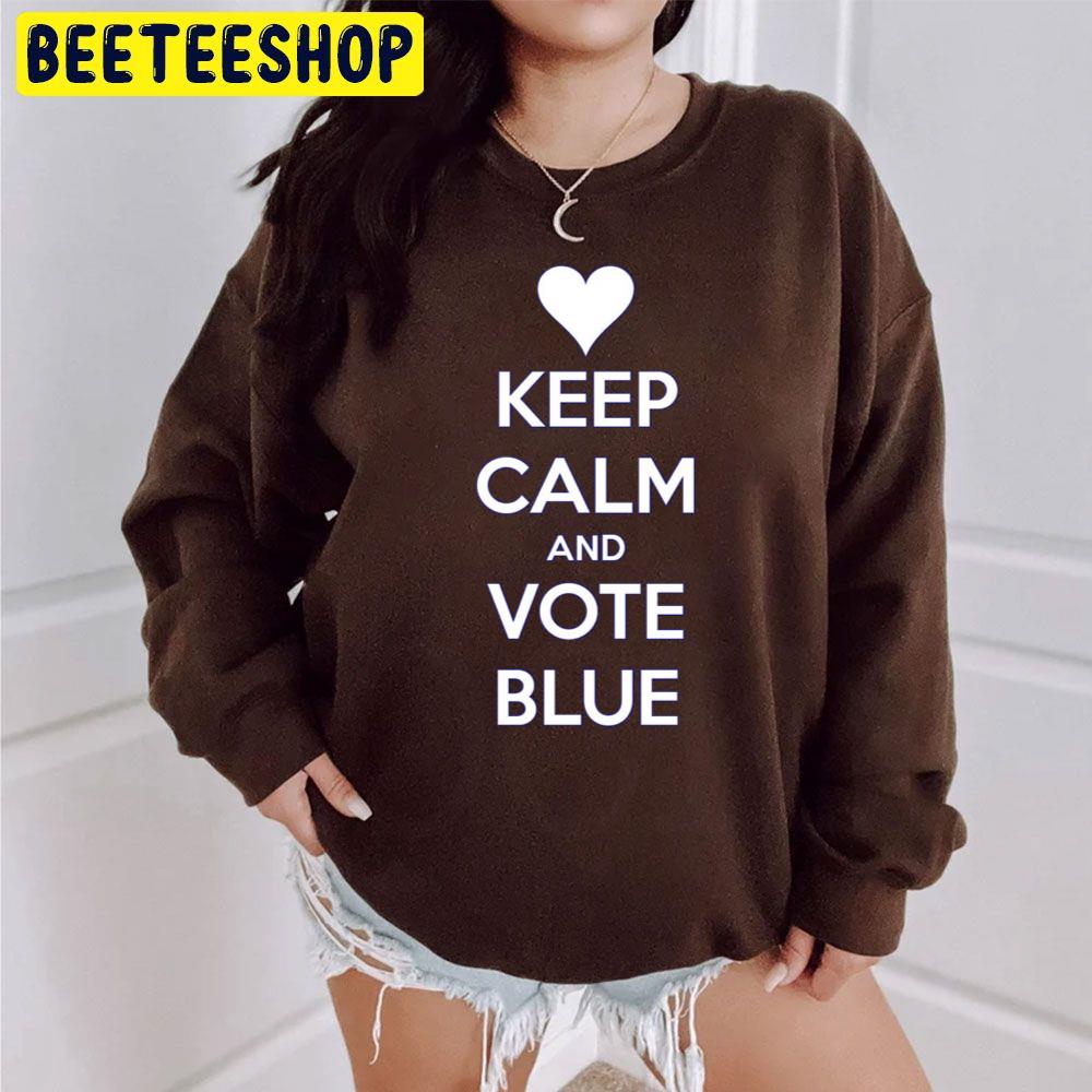 Keep Calm And Vote Blue Trending Unisex Sweatshirt Keep Calm And Vote Blue Trending Unisex Sweatshirt