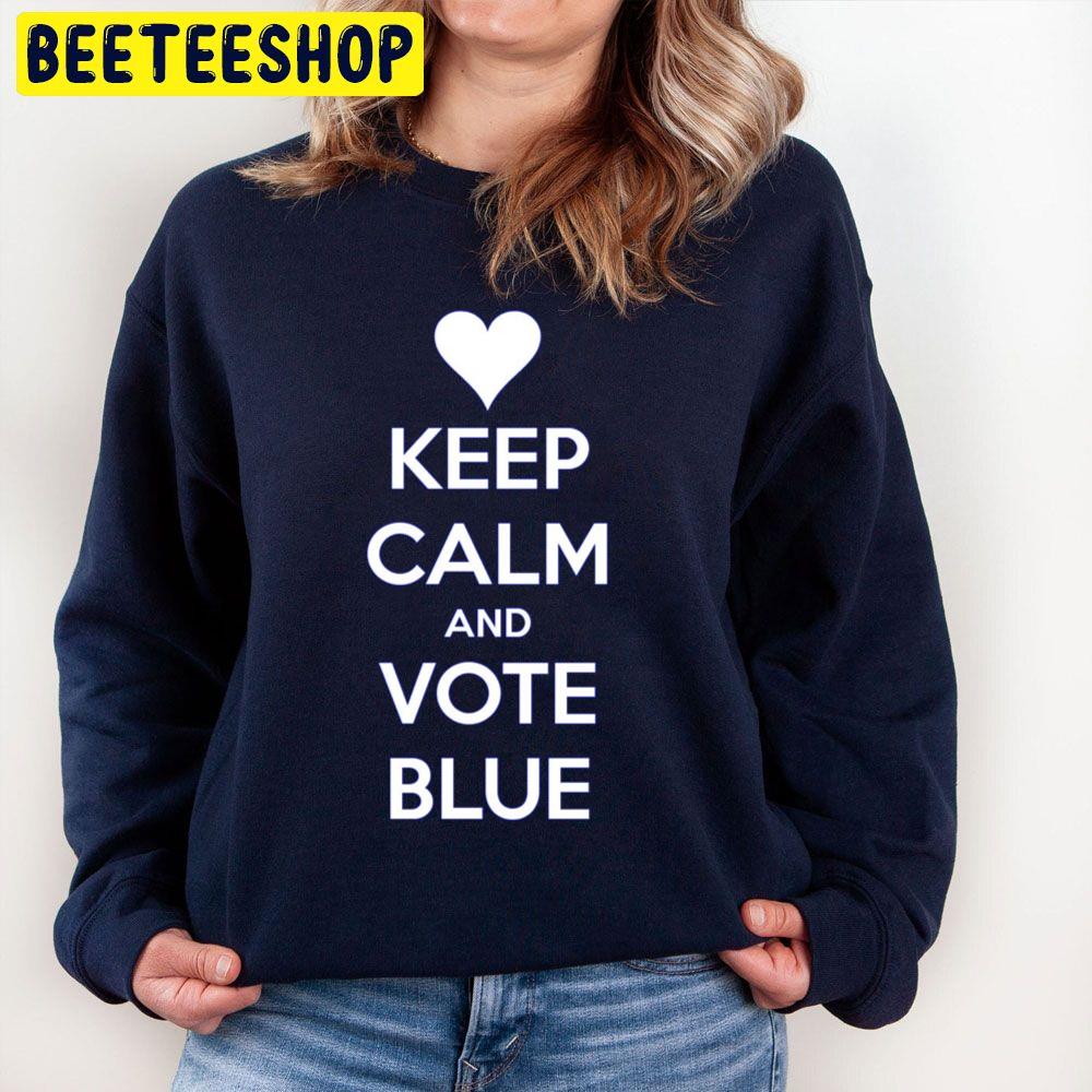 Keep Calm And Vote Blue Trending Unisex Sweatshirt Keep Calm And Vote Blue Trending Unisex Sweatshirt