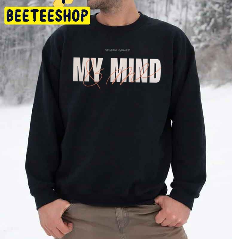 Selena Gomez My Mind And Me 2022 Song Trending Unisex Sweatshirt Selena Gomez My Mind And Me 2022 Song Trending Unisex Sweatshirt