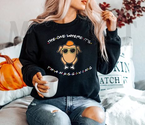 The One Where It’s Thanksgiving Friends Turkey Unisex Sweatshirt The One Where It’s Thanksgiving Friends Turkey Unisex Sweatshirt