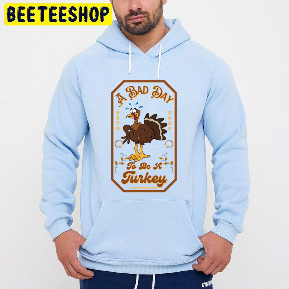 A Bad Day To Be A Turkey Trending Unisex Hoodie A Bad Day To Be A Turkey Trending Unisex Hoodie