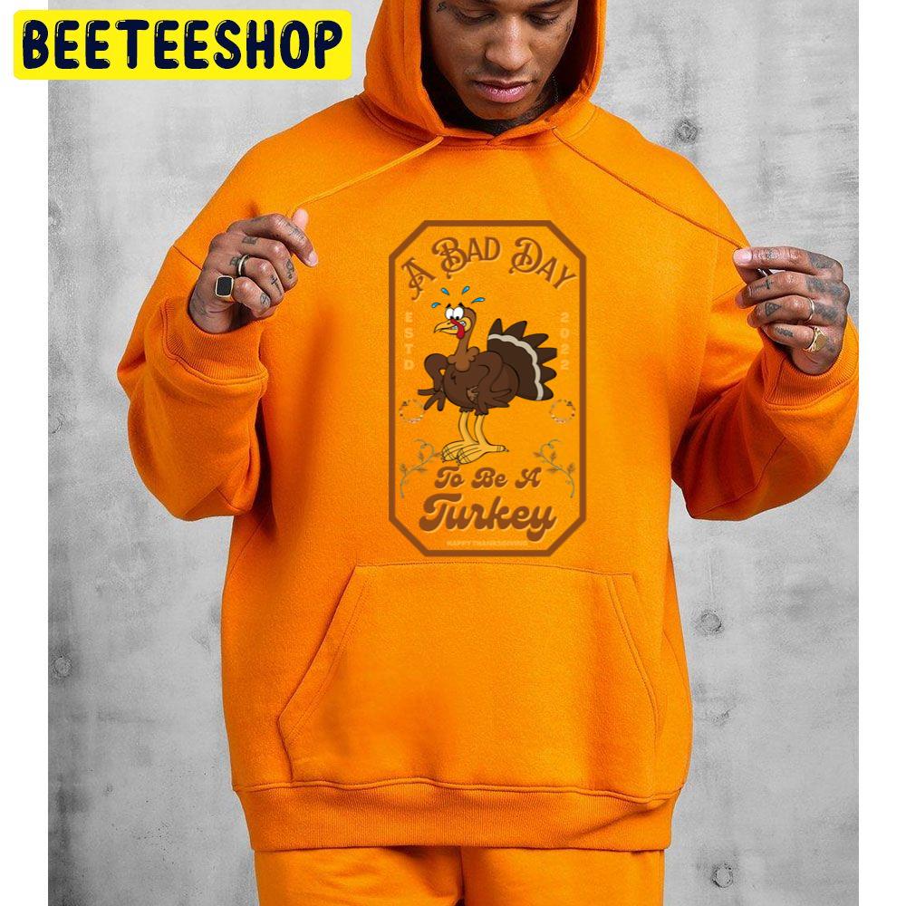 A Bad Day To Be A Turkey Trending Unisex Hoodie A Bad Day To Be A Turkey Trending Unisex Hoodie