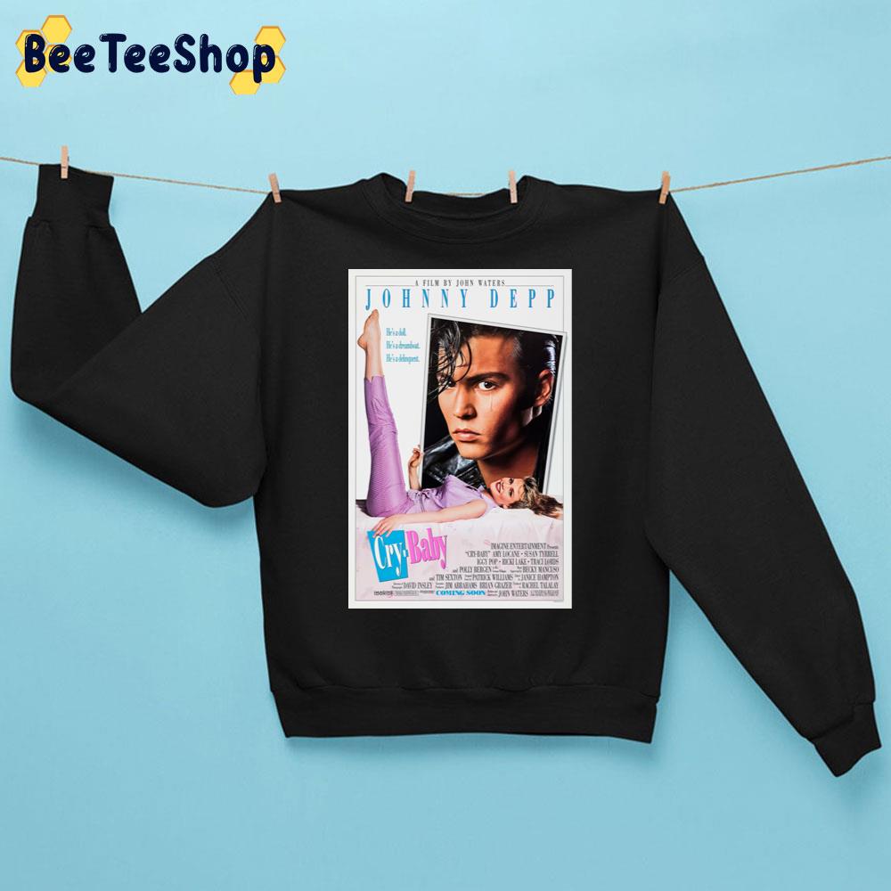 A Film By Hohn Waters Johnny Depp Cry Baby Trending Unisex Sweatshirt A Film By Hohn Waters Johnny Depp Cry Baby Trending Unisex Sweatshirt