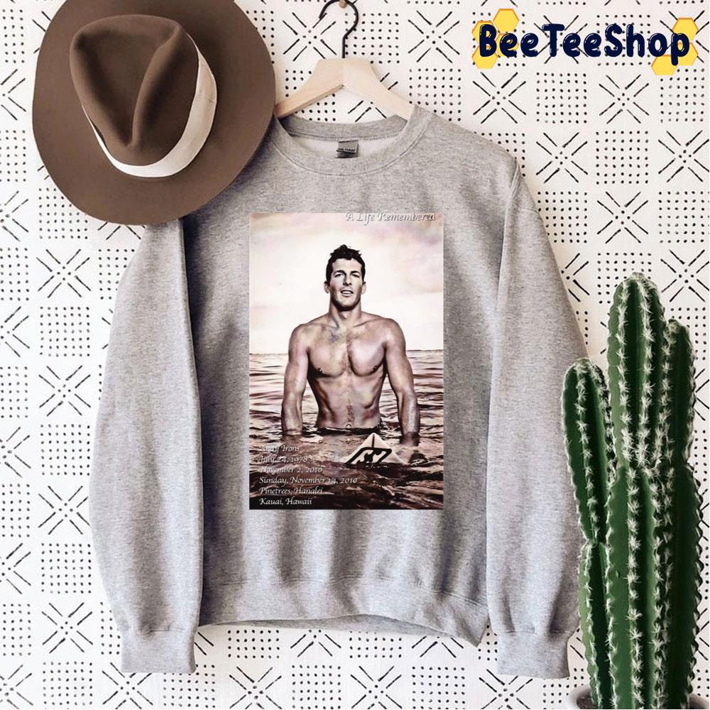 A Life Remembered Andy Irons Trending Unisex Sweatshirt A Life Remembered Andy Irons Trending Unisex Sweatshirt