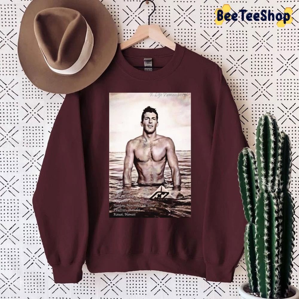A Life Remembered Andy Irons Trending Unisex Sweatshirt A Life Remembered Andy Irons Trending Unisex Sweatshirt