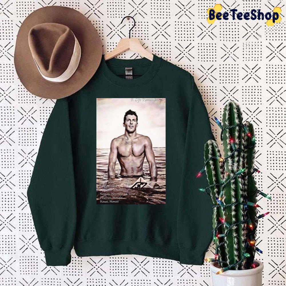 A Life Remembered Andy Irons Trending Unisex Sweatshirt A Life Remembered Andy Irons Trending Unisex Sweatshirt