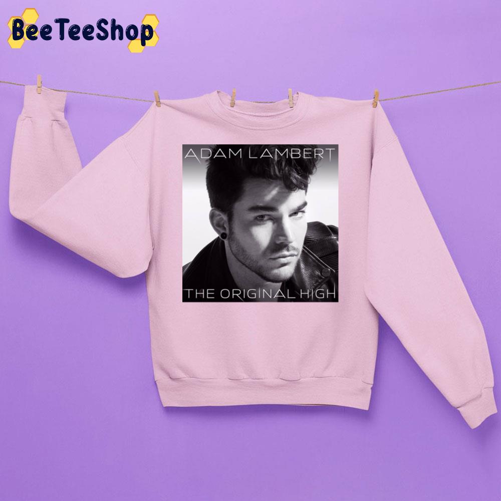 Adam Lambert The Original High Trending Unisex Sweatshirt Adam Lambert The Original High Trending Unisex Sweatshirt