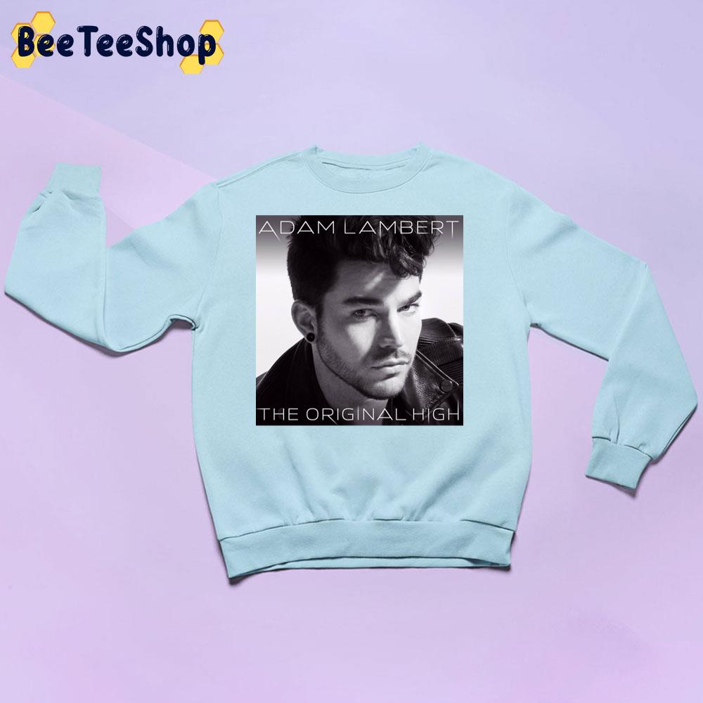 Adam Lambert The Original High Trending Unisex Sweatshirt Adam Lambert The Original High Trending Unisex Sweatshirt