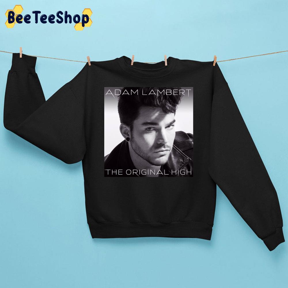 Adam Lambert The Original High Trending Unisex Sweatshirt Adam Lambert The Original High Trending Unisex Sweatshirt