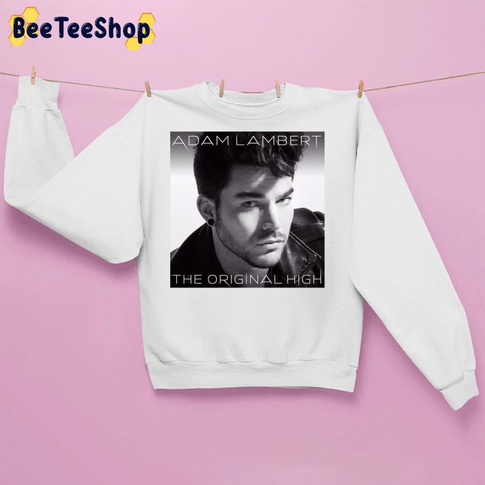 Adam Lambert The Original High Trending Unisex Sweatshirt Adam Lambert The Original High Trending Unisex Sweatshirt