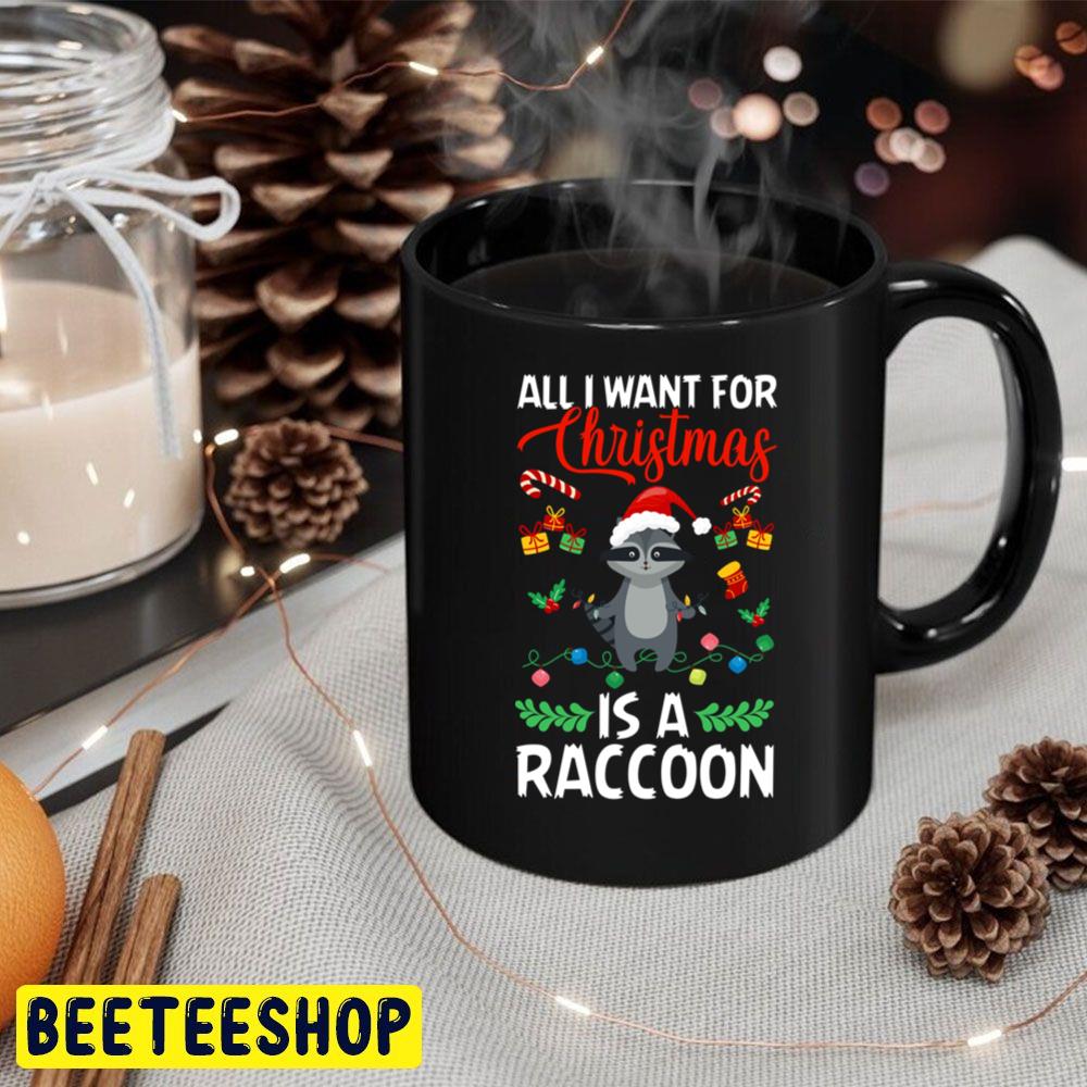 All I Want For Christmas Is A Raccoon Trending Unisex Hoodie All I Want For Christmas Is A Raccoon Trending Unisex Hoodie