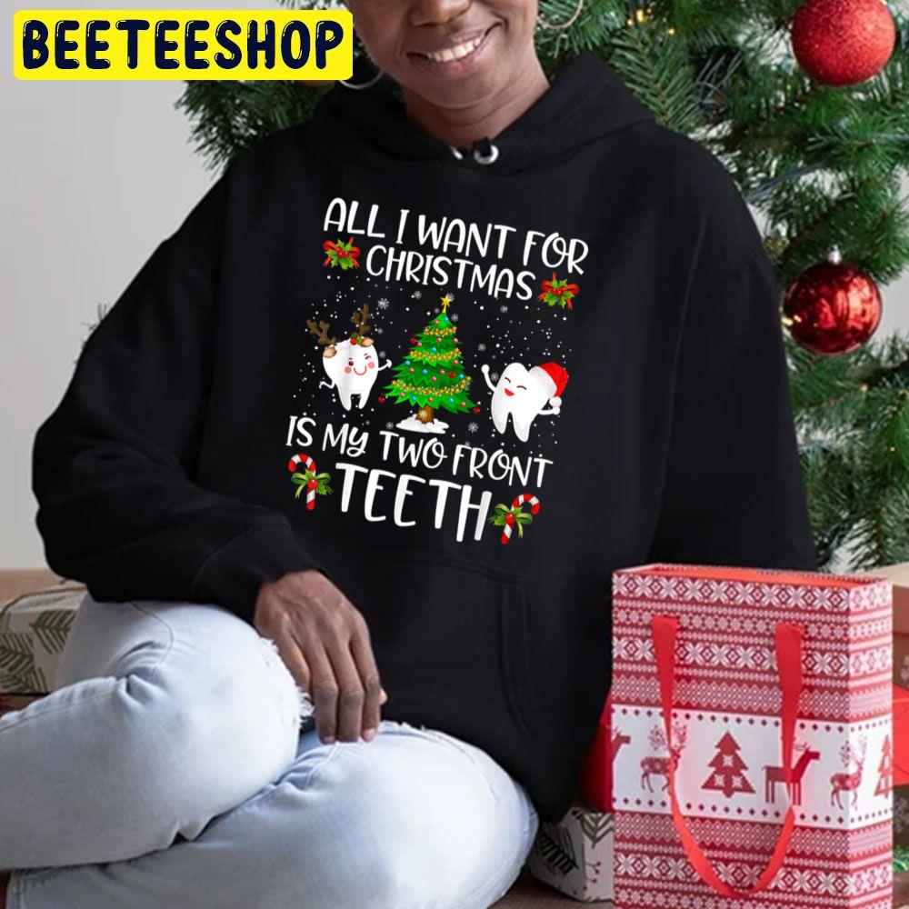 All I Want For Christmas Is My Two Front Teeth Trending Unisex Hoodie All I Want For Christmas Is My Two Front Teeth Trending Unisex Hoodie