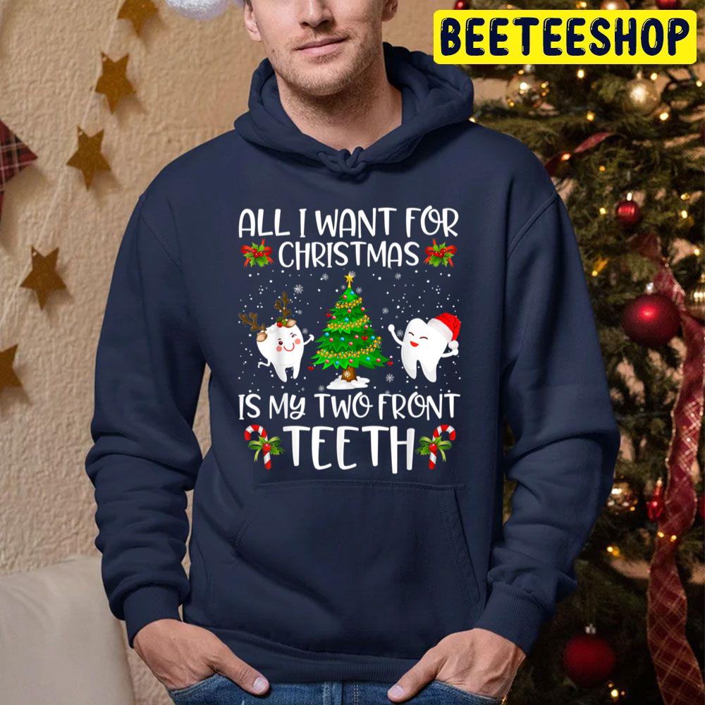 All I Want For Christmas Is My Two Front Teeth Trending Unisex Hoodie All I Want For Christmas Is My Two Front Teeth Trending Unisex Hoodie