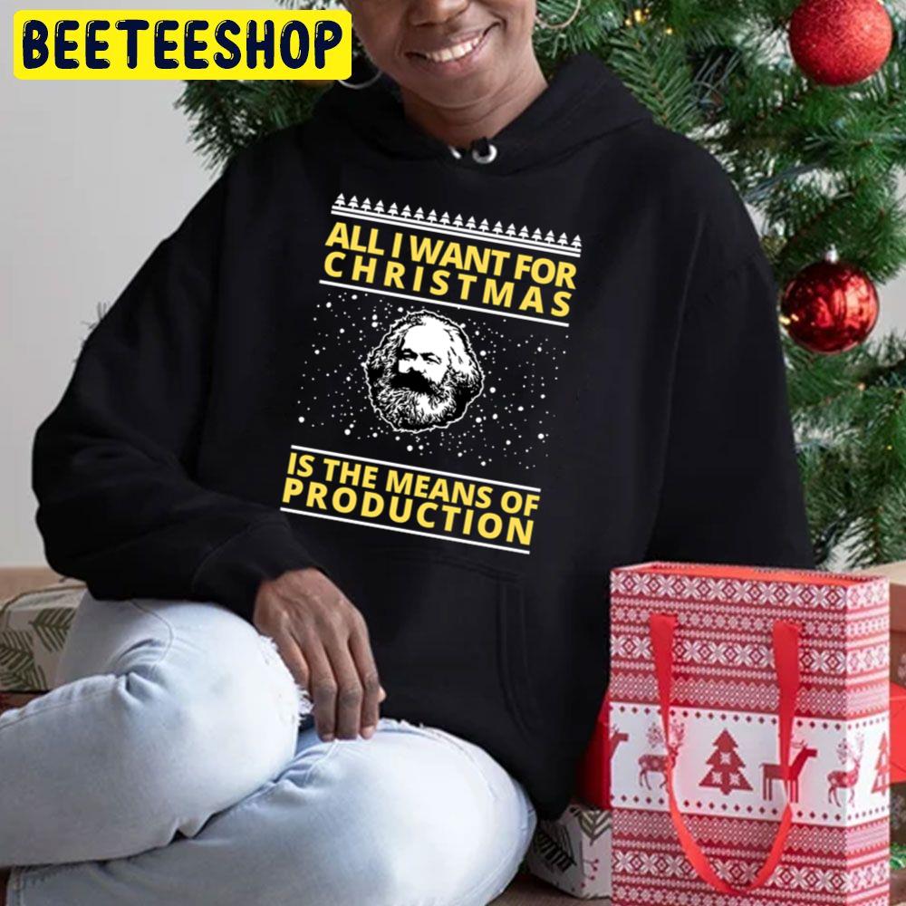 All I Want For Christmas Is The Means Of Production Trending Unisex Hoodie All I Want For Christmas Is The Means Of Production Trending Unisex Hoodie