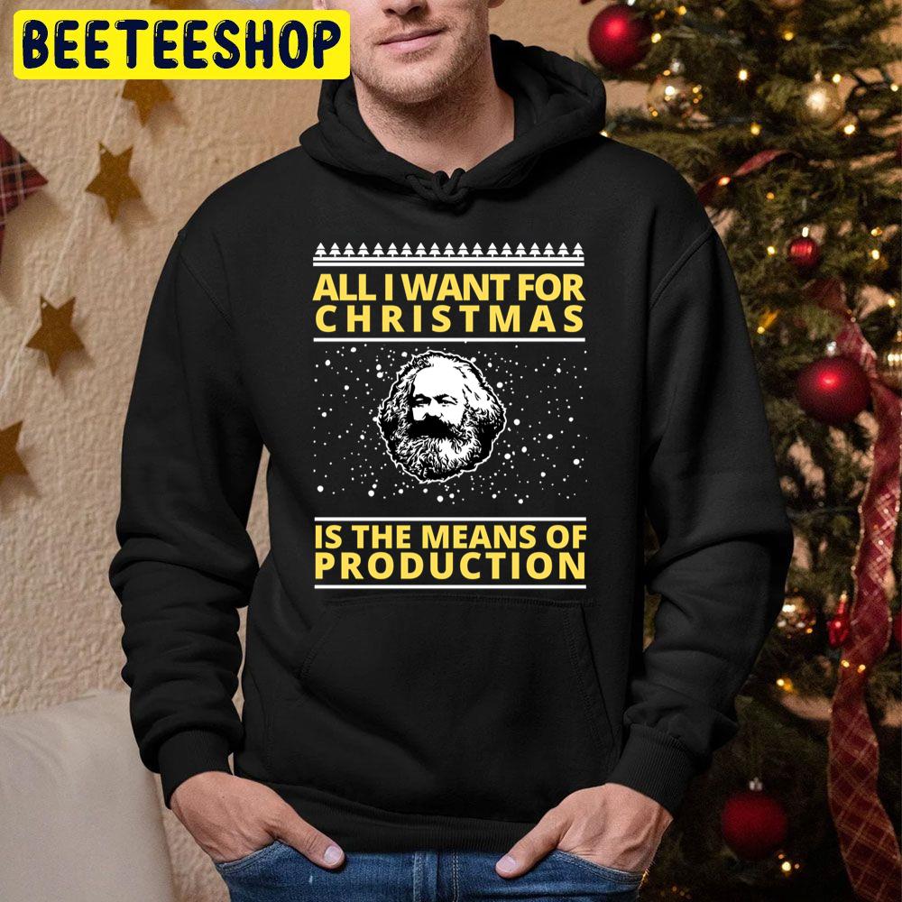 All I Want For Christmas Is The Means Of Production Trending Unisex Hoodie All I Want For Christmas Is The Means Of Production Trending Unisex Hoodie