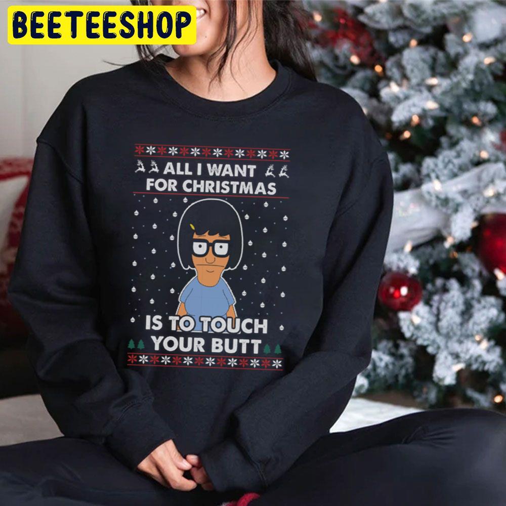 All I Want For Christmas Is To Touch Your Butt Funny Bob's Burger Trending Unisex Hoodie All I Want For Christmas Is To Touch Your Butt Funny Bob's Burger Trending Unisex Hoodie
