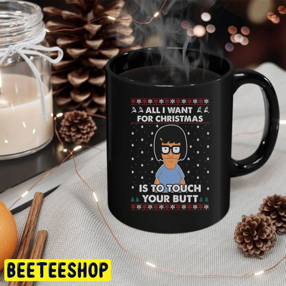 All I Want For Christmas Is To Touch Your Butt Funny Bob's Burger Trending Unisex Hoodie All I Want For Christmas Is To Touch Your Butt Funny Bob's Burger Trending Unisex Hoodie