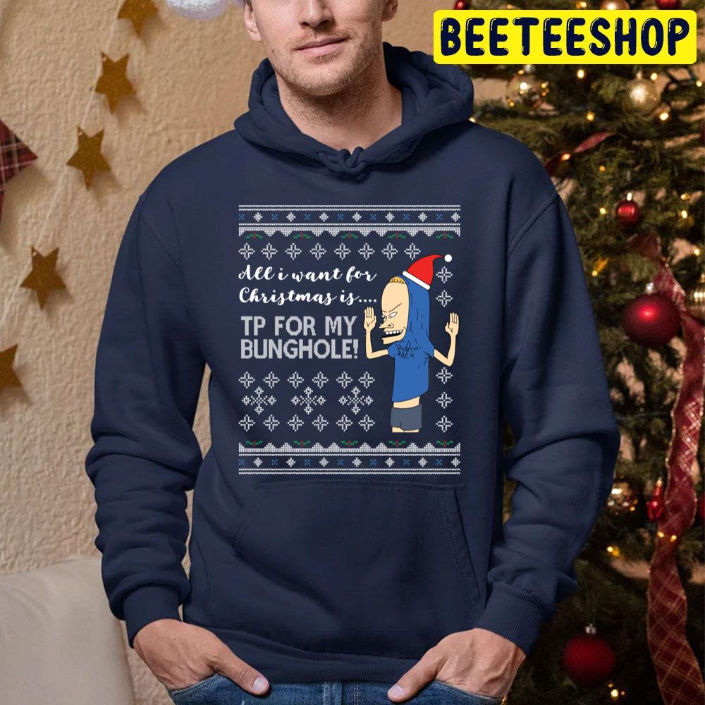 All I Want For Christmas Is Tp For Bunghole Beavis And Butthead Christmas Trending Unisex Hoodie All I Want For Christmas Is Tp For Bunghole Beavis And Butthead Christmas Trending Unisex Hoodie