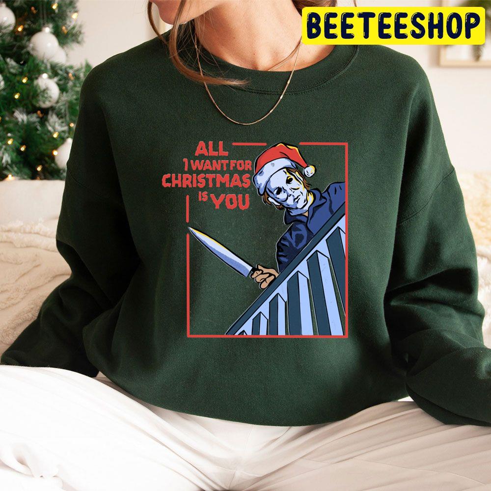 All I Want For Christmas Is You Micheal Killer Trending Unisex Hoodie All I Want For Christmas Is You Micheal Killer Trending Unisex Hoodie